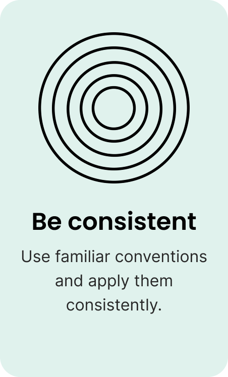 Design principle — Be Consistent.